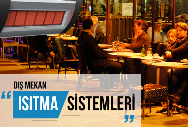 Dış Mekan Isıtma Sistemleri