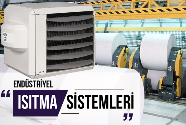 Endüstriyel Isıtma Sistemleri